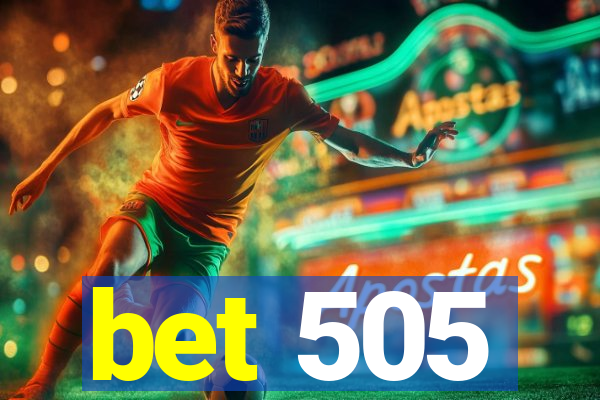 bet 505